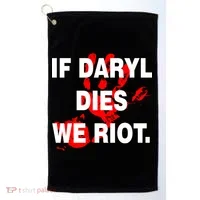 If Daryl Dies We Riot Golf Towel thumb 0