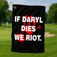 If Daryl Dies We Riot Golf Towel thumb 1