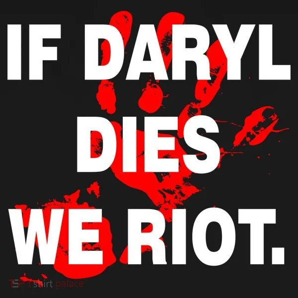If Daryl Dies We Riot Toddler T-Shirt