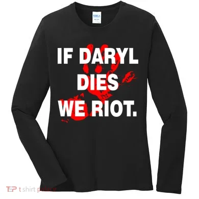 If Daryl Dies We Riot Women's Long Sleeve Shirt
