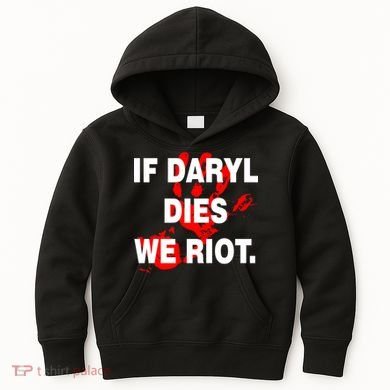 If Daryl Dies We Riot Kids Hoodie