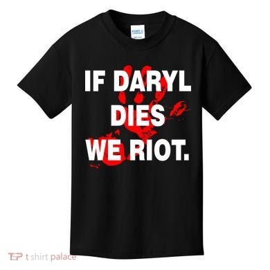 If Daryl Dies We Riot Kids T-Shirt