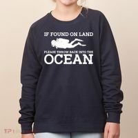 If Found On Land Please Throw Back Into The Ocean Women's Sweatshirt thumb 0