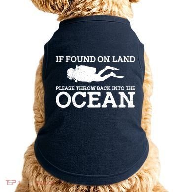 If Found On Land Please Throw Back Into The Ocean Doggie Tank