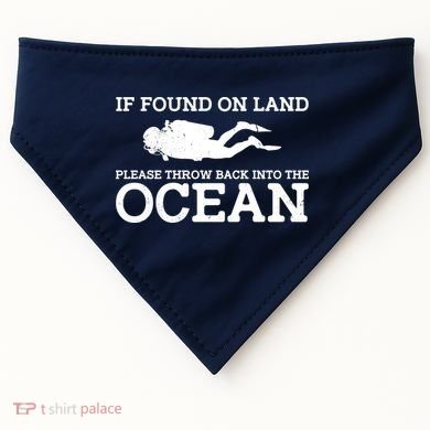 If Found On Land Please Throw Back Into The Ocean USA-Made Doggie Bandana