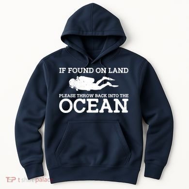 If Found On Land Please Throw Back Into The Ocean Hoodie
