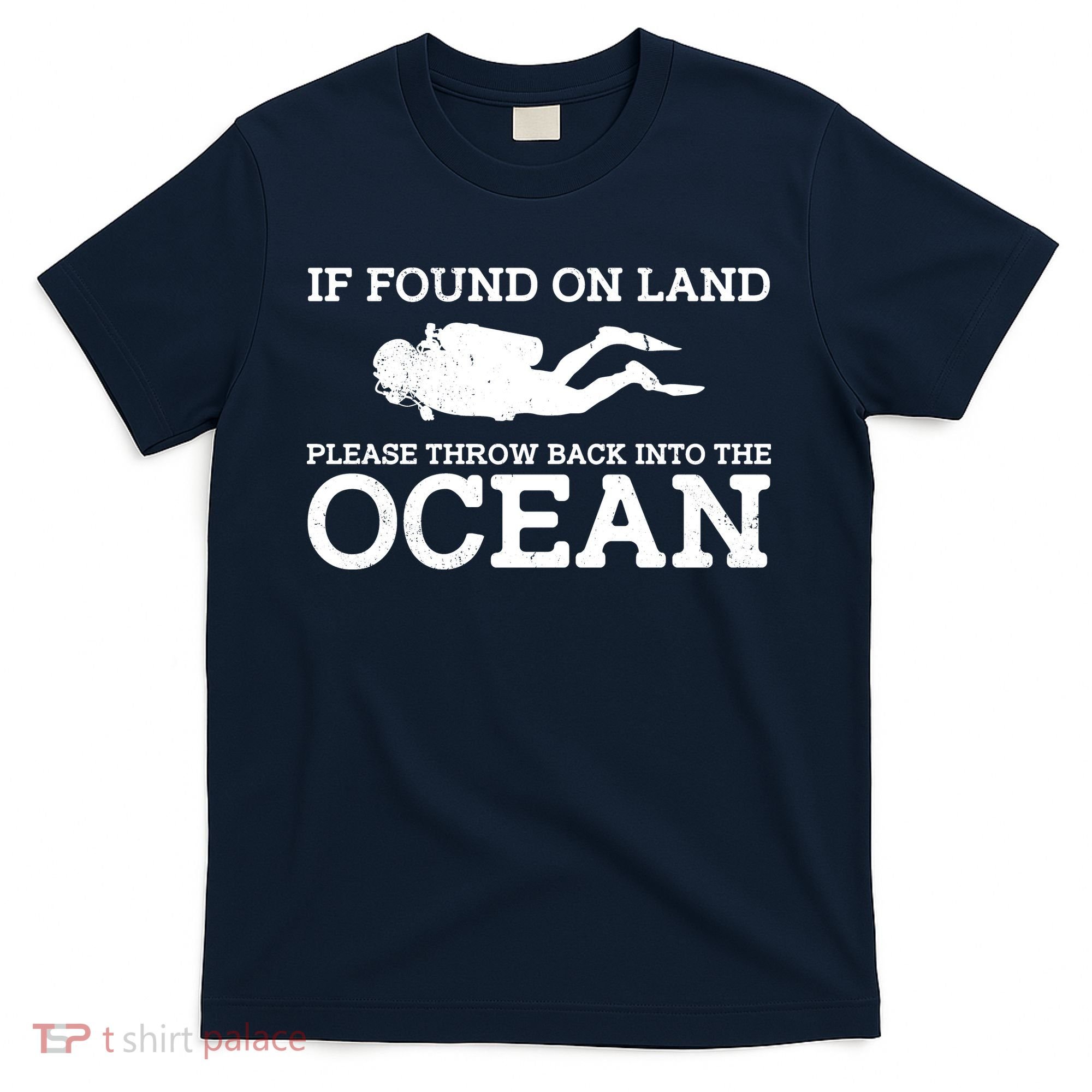 If Found On Land Please Throw Back Into The Ocean T-Shirt