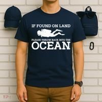 If Found On Land Please Throw Back Into The Ocean T-Shirt thumb 6
