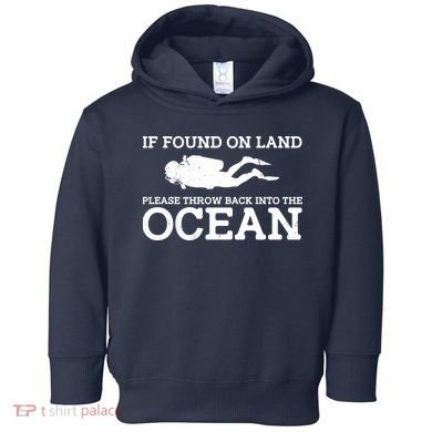 If Found On Land Please Throw Back Into The Ocean Toddler Hoodie