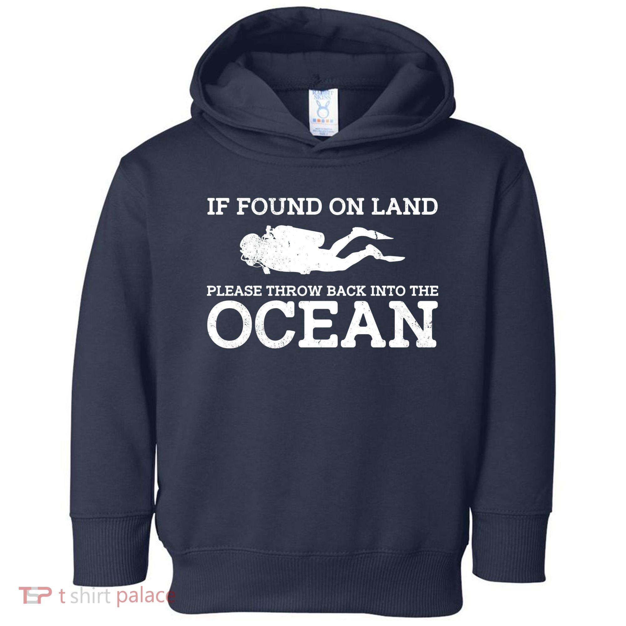 If Found On Land Please Throw Back Into The Ocean Toddler Hoodie