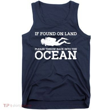 If Found On Land Please Throw Back Into The Ocean Tank Top
