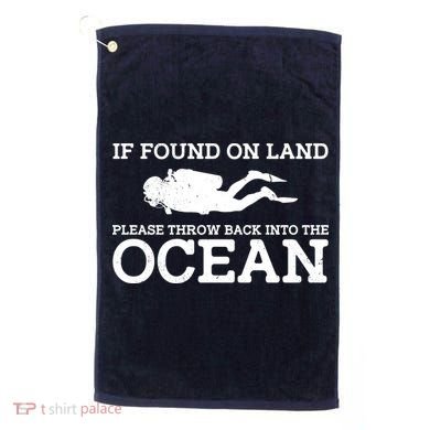 If Found On Land Please Throw Back Into The Ocean Golf Towel