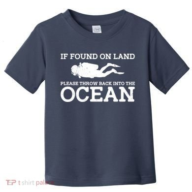 If Found On Land Please Throw Back Into The Ocean Toddler T-Shirt