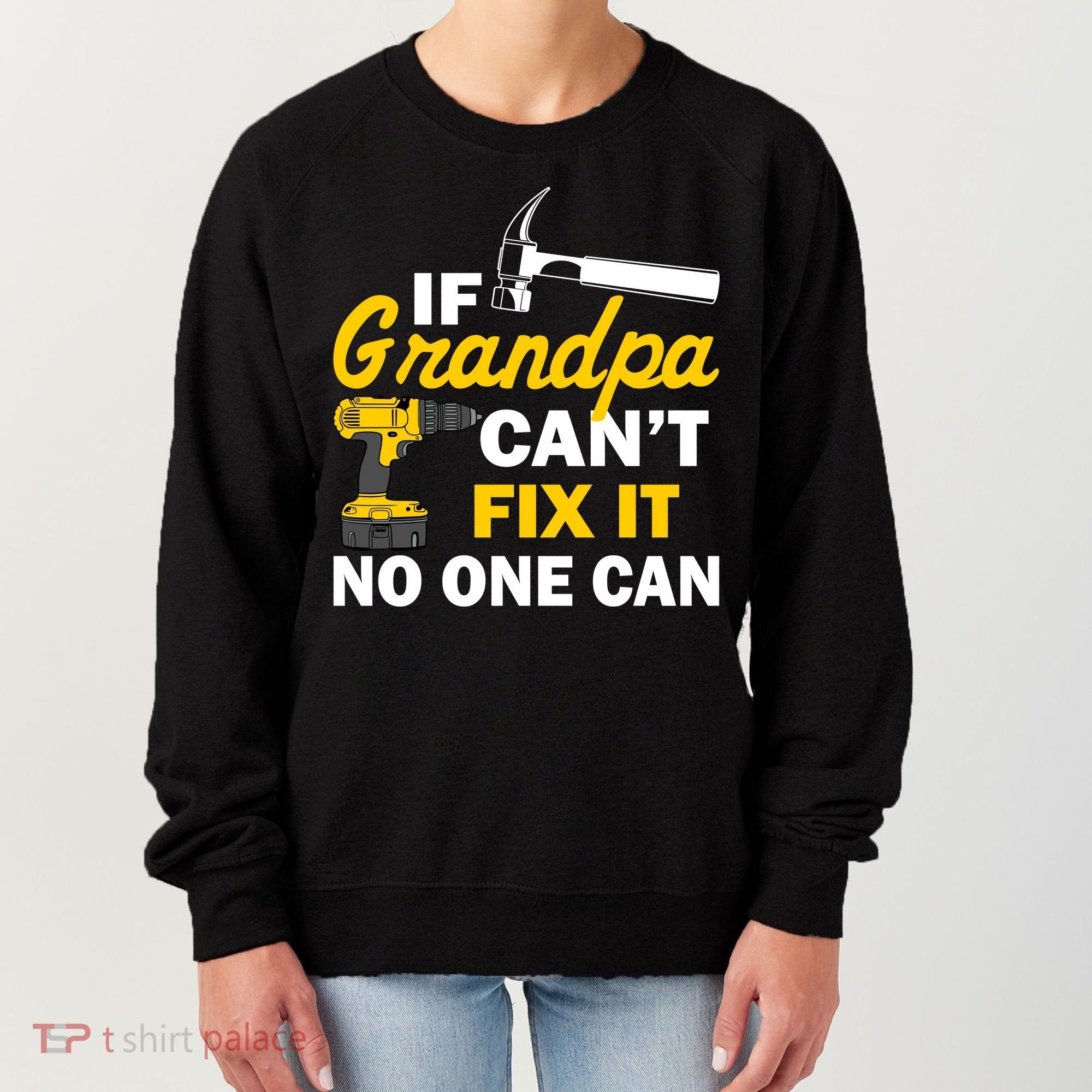 If Grandpa Can't Fix It No One Can Women's Sweatshirt