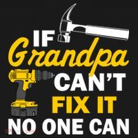 If Grandpa Can't Fix It No One Can Button thumb 1