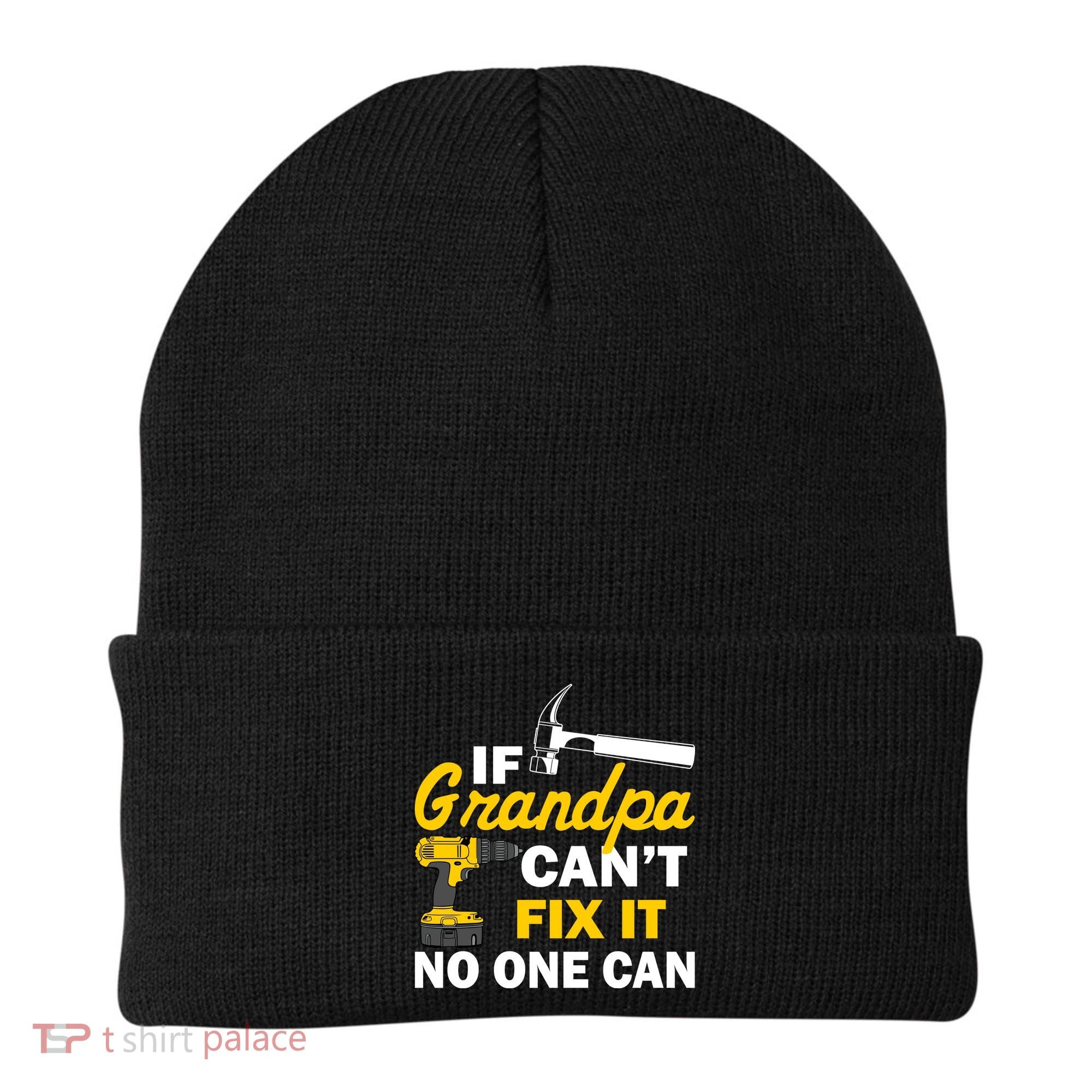 If Grandpa Can't Fix It No One Can Beanie