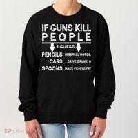 If Guns Kill People Funny 2nd Amendment Gun Rights Women's Sweatshirt thumb 0