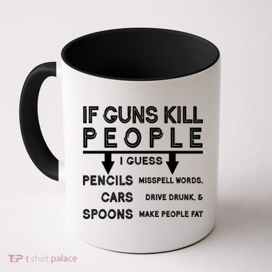 If Guns Kill People Funny 2nd Amendment Gun Rights Coffee Mug