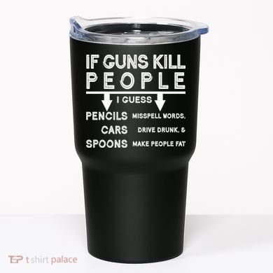 If Guns Kill People Funny 2nd Amendment Gun Rights Tumbler