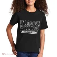 If I Agree With You We'll Both Be Wrong Kids T-Shirt thumb 2