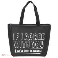 If I Agree With You We'll Both Be Wrong Tote Bag thumb 0
