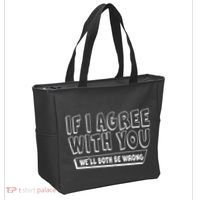 If I Agree With You We'll Both Be Wrong Tote Bag thumb 2
