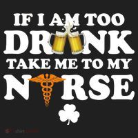 If I Am Too Drunk Take Me To My Nurse St Patrick's Day Women's Sweatshirt thumb 2