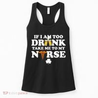 If I Am Too Drunk Take Me To My Nurse St Patrick's Day Women's Tank Top thumb 0