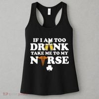 If I Am Too Drunk Take Me To My Nurse St Patrick's Day Women's Tank Top thumb 3