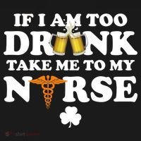 If I Am Too Drunk Take Me To My Nurse St Patrick's Day Tank Top thumb 6