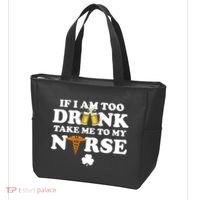 If I Am Too Drunk Take Me To My Nurse St Patrick's Day Tote Bag thumb 3