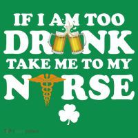 If I Am Too Drunk Take Me To My Nurse St Patrick's Day Women's Long Sleeve Shirt thumb 2