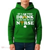 If I Am Too Drunk Take Me To My Nurse St Patrick's Day Kids Hoodie thumb 4