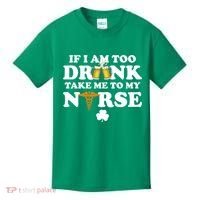 If I Am Too Drunk Take Me To My Nurse St Patrick's Day Kids T-Shirt thumb 0