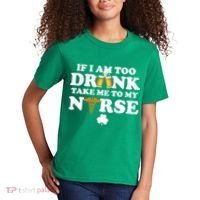 If I Am Too Drunk Take Me To My Nurse St Patrick's Day Kids T-Shirt thumb 2
