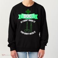 If I Don't Have It You Don't Need It Surgical Tech Women's Sweatshirt thumb 0
