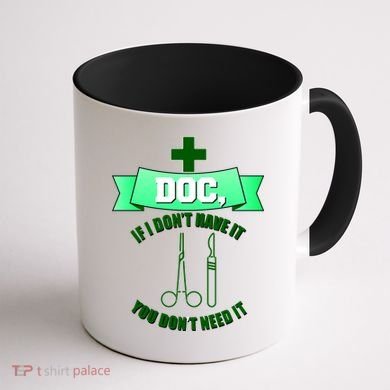 If I Don't Have It You Don't Need It Surgical Tech Coffee Mug back