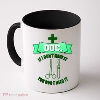 If I Don't Have It You Don't Need It Surgical Tech Coffee Mug thumb 0