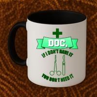 If I Don't Have It You Don't Need It Surgical Tech Coffee Mug thumb 2