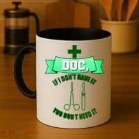 If I Don't Have It You Don't Need It Surgical Tech Coffee Mug thumb 4