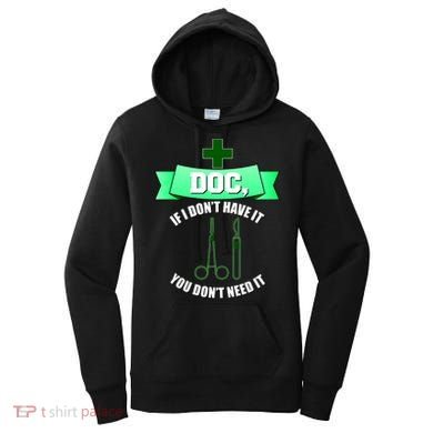 If I Don't Have It You Don't Need It Surgical Tech Women's Hoodie