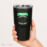 If I Don't Have It You Don't Need It Surgical Tech Tumbler thumb 2