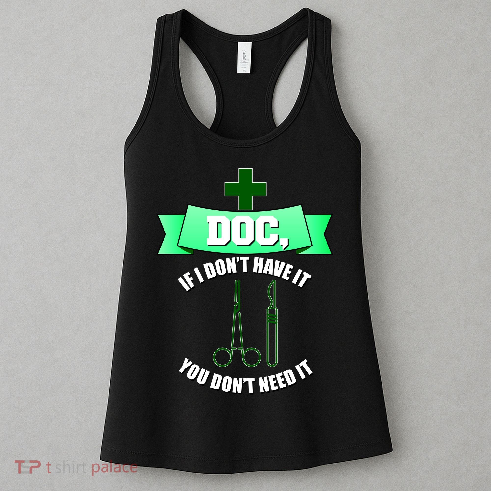 If I Don't Have It You Don't Need It Surgical Tech Women's Tank Top
