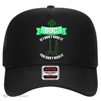 If I Don't Have It You Don't Need It Surgical Tech Hat thumb 0