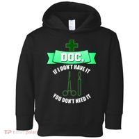 If I Don't Have It You Don't Need It Surgical Tech Toddler Hoodie thumb 0