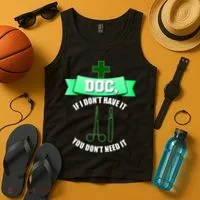 If I Don't Have It You Don't Need It Surgical Tech Tank Top thumb 4