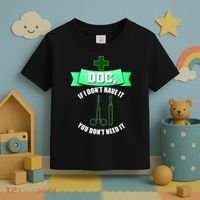 If I Don't Have It You Don't Need It Surgical Tech Toddler T-Shirt thumb 3