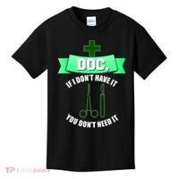 If I Don't Have It You Don't Need It Surgical Tech Kids T-Shirt thumb 0