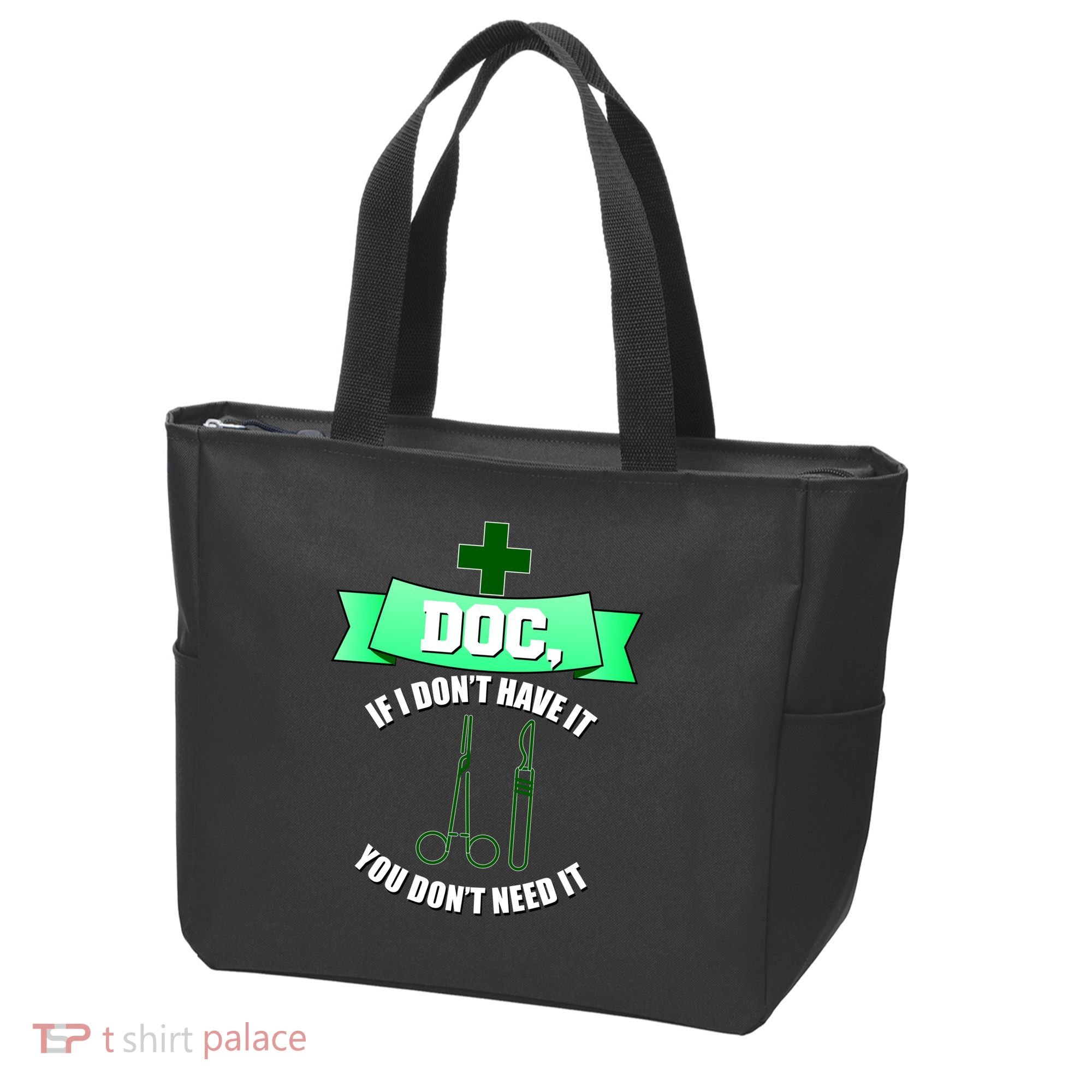 If I Don't Have It You Don't Need It Surgical Tech Tote Bag