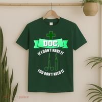 If I Don't Have It You Don't Need It Surgical Tech T-Shirt thumb 2